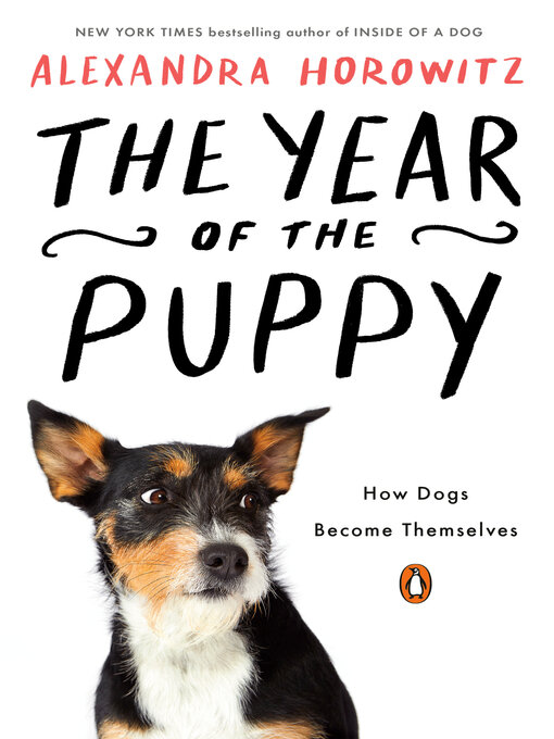 Title details for The Year of the Puppy by Alexandra Horowitz - Available
